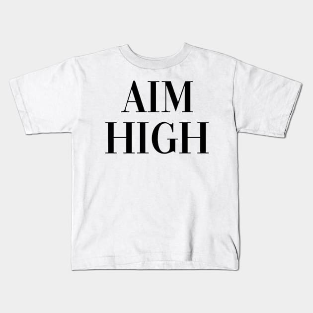 Aim High Kids T-Shirt by Rosemogo